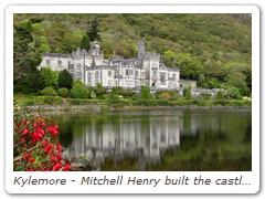 Kylemore - Mitchell Henry built the castle as a gift for his wife in 1849